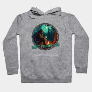 Bigfoot - Don't Follow Me Hoodie